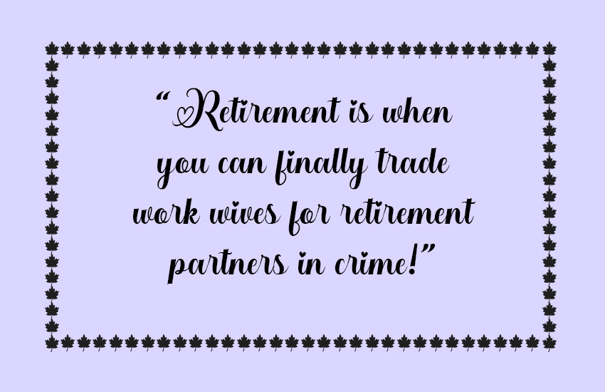 Funny Female Retirement Quotes