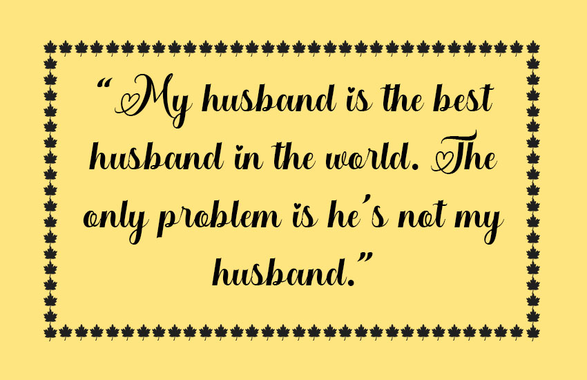 Funny Annoying Husband Quotes